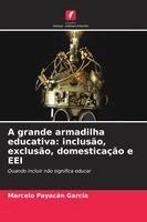 Marcelo Payacán García - A grande armadilha educativa, Häftad. Tillgänglighet: Lägg i varukorg