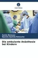 Samia Benouaz, Djamila-Djahida Batouche - ambulante Anästhesie bei Kindern, Häftad. Tillgänglighet: Lägg i varukorg