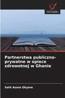 Seth Asare Okyere - Partnerstwa publiczno-prywatne w opiece zdrowotnej w Ghanie, Häftad. Tillgänglighet: Lägg i varukorg