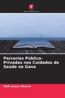 Seth Asare Okyere - Parcerias Público-Privadas nos Cuidados de Saúde no Gana, Häftad. Tillgänglighet: Lägg i varukorg