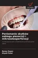 Renoy Eapen, Khyati Patel - Porównanie skutków zabiegu piezocizji i mikroosteoperforacji, Häftad. Tillgänglighet: Lägg i varukorg