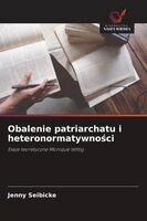 Jenny Seibicke - Obalenie patriarchatu i heteronormatywności, Häftad. Tillgänglighet: Lägg i varukorg
