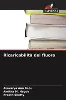 Aiswarya Ann Babu, Amitha M Hegde, Preeth Shetty - Ricaricabilità del fluoro, Häftad. Tillgänglighet: Lägg i varukorg