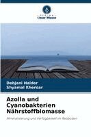Debjani Halder, Shyamal Kheroar - Azolla und Cyanobakterien Nährstoffbiomasse, Häftad