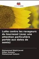 Muhammad Wajid Javed, Dilbar Hussain, Muhammad Saleem - Lutte contre les ravageurs du tournesol (avec une attention particulière portée aux dates de semis), Häftad. Tillgänglighet: Lägg i varukorg