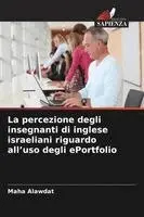 Maha Alawdat - percezione degli insegnanti di inglese israeliani riguardo all'uso degli ePortfolio, Häftad. Tillgänglighet: Lägg i varukorg