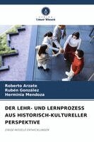 Roberto Arzate, Ruben Gonzalez, Herminia Mendoza - Lehr- Und Lernprozess Aus Historisch-Kultureller Perspektive, Häftad. Tillgänglighet: Lägg i varukorg