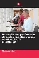 Maha Alawdat - Perceção dos professores de inglês israelitas sobre a utilização de ePortfólios, Häftad. Tillgänglighet: Lägg i varukorg