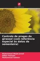 Muhammad Wajid Javed, Dilbar Hussain, Muhammad Saleem - Controlo de pragas do girassol (com referência especial às datas de sementeira), Häftad. Tillgänglighet: Lägg i varukorg
