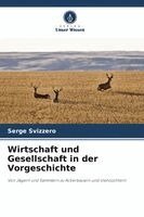 Serge Svizzero - Wirtschaft und Gesellschaft in der Vorgeschichte, Häftad