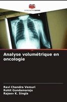 Ravi Chandra Vemuri, Rohit Gundamaraju, Rajeev K Singla - Analyse volumétrique en oncologie, Häftad