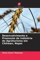 Shree Kumar Maharjan - Desenvolvimento e Promoção da Indústria do Agroturismo em Chitwan, Nepal, Häftad. Tillgänglighet: Lägg i varukorg