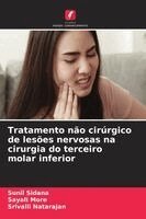 Sunil Sidana, Sayali More, Srivalli Natarajan - Tratamento não cirúrgico de lesões nervosas na cirurgia do terceiro molar inferior, Häftad. Tillgänglighet: Lägg i varukorg