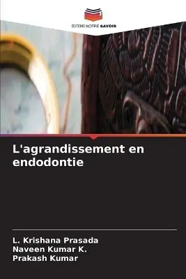 L Krishana Prasada, Naveen Kumar K, Prakash Kumar - L'agrandissement en endodontie, Häftad. Tillgänglighet: Lägg i varukorg