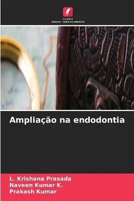 L Krishana Prasada, Naveen Kumar K, Prakash Kumar - Ampliação na endodontia, Häftad. Tillgänglighet: Lägg i varukorg