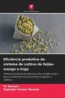 Neelam, Rajender Kumar Nanwal - Eficiência produtiva do sistema de cultivo de feijão-mungo e trigo, Häftad. Tillgänglighet: Lägg i varukorg