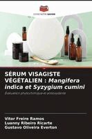 Vitor Freire Ramos, Luanny Ribeiro Ricarte, Gustavo Oliveira Everton - Sérum Visagiste Végétalien, Häftad. Tillgänglighet: Lägg i varukorg