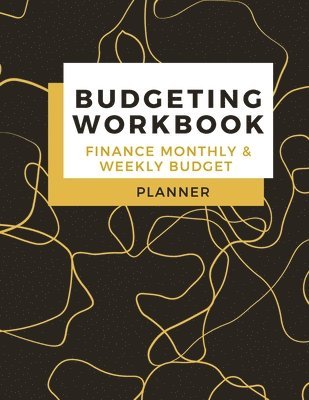 bokomslag Budgeting Workbook Finance Monthly &Amp; Weekly Budget Planner