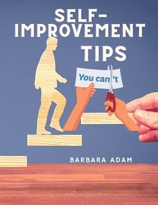 Barbara Adam - Self-Improvement - Money Saving, Success, Romance and Health Tips: The Complete Motivational Book, Häftad