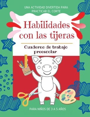 bokomslag Habilidades con las tijeras Una actividad divertida para practicar el corte Cuaderno de trabajo preescolar para niños de 3 a 5 años