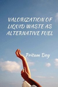 bokomslag VALORIZATION OF LIQUID WASTE AS ALTERNATIVE FUEL