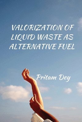 bokomslag Valorization of Liquid Waste as Alternative Fuel