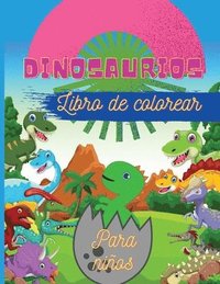 bokomslag Dinosaurios Libro de colorear para niños: Fantástico libro para colorear de dinosaurios para niños, niñas, niños pequeños, preescolares Tamaño grande