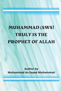 bokomslag Muhammad (sws) Truly Is the Prophet of Allah