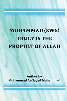 bokomslag Muhammad (sws) Truly Is The Prophet Of Allah