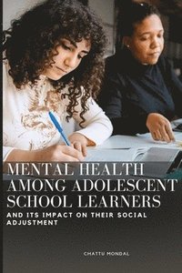 bokomslag Mental Health Among Adolescent School Learners and Its Impact on Their Social Adjustment