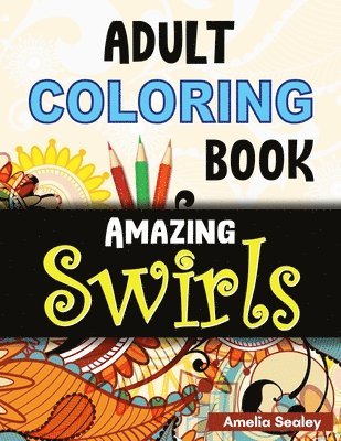 bokomslag Adult Coloring Book Amazing Swirls