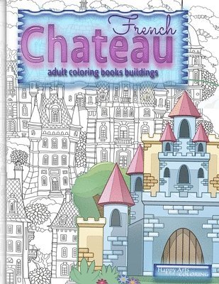 FRENCH CHATEAU adult coloring books buildings: fantasy coloring books for adults 1