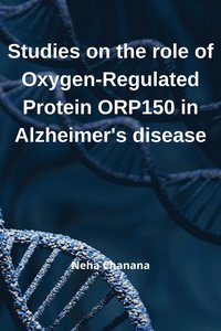 bokomslag Studies On The Role Of Oxygen-Regulated Protein Orp-150 In Alzheimer's' Disease