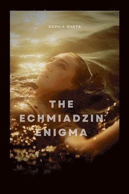 The Echmiadzin Enigma 1