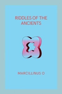 bokomslag Riddles of the Ancients