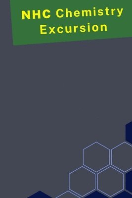 NHC Chemistry Excursion 1