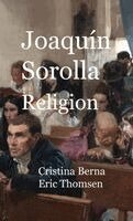 Cristina Berna, Eric Thomsen - Joaquín Sorolla Religion, Inbunden