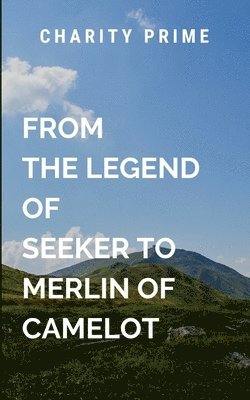 From The Legend of Seeker to Merlin of Camelot 1