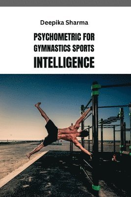 Deepika Sharma - Psychometric for Gymnastics Sports Intelligence, Häftad