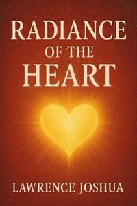 bokomslag Radiance of the Heart