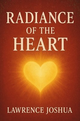 bokomslag Radiance of the Heart