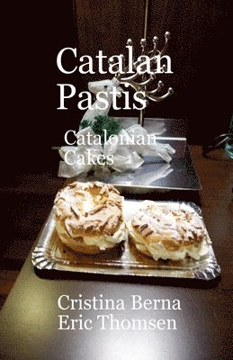 bokomslag Catalan Pastis - Catalonian Cakes