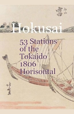 bokomslag Hokusai 53 Stations of the T&#333;kaid&#333; 1806 Horizontal