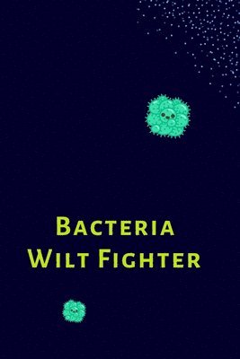 bokomslag Bacteria Wilt Fighter
