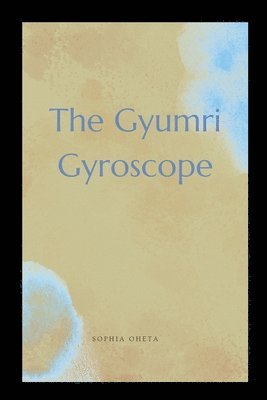 The Gyumri Gyroscope 1