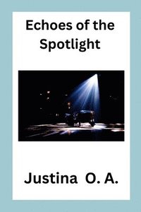 bokomslag Echoes of the Spotlight
