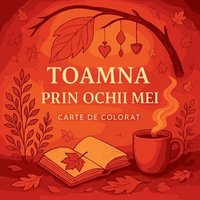 bokomslag Toamna prin ochii mei - Carte de colorat