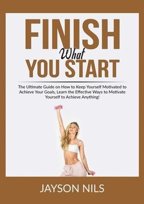 Finish What You Start 1