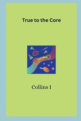 True to the Core 1