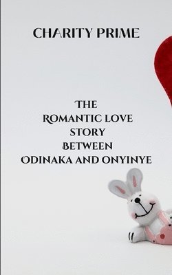 The Romantic Love Story Between Odinaka and Onyinye 1